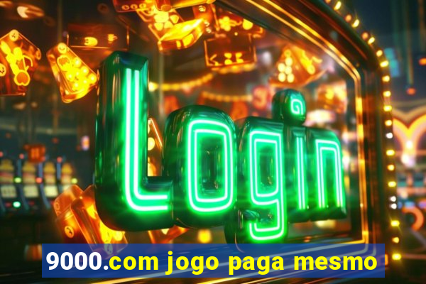 9000.com jogo paga mesmo